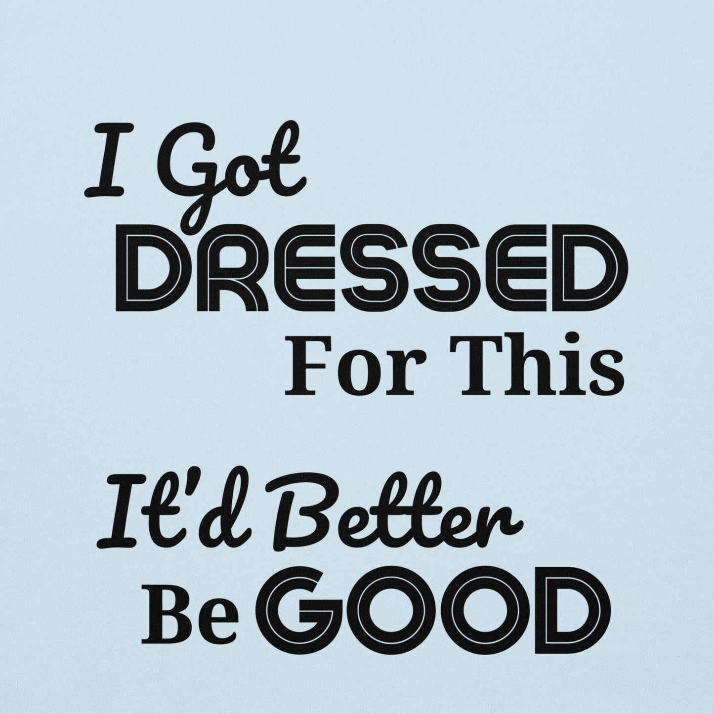 I Got Dressed For This Hoodie – Chronic Illness Hoodie | Black Design