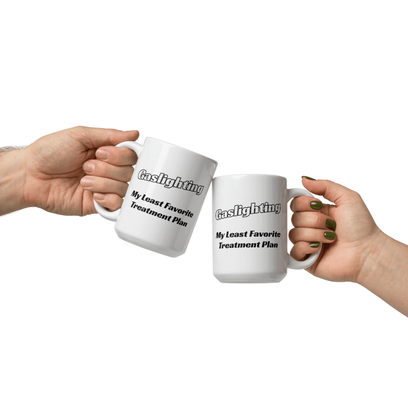 Gaslighting – My Least Favorite Treatment Plan | Funny Chronic Illness 15 oz. Mug