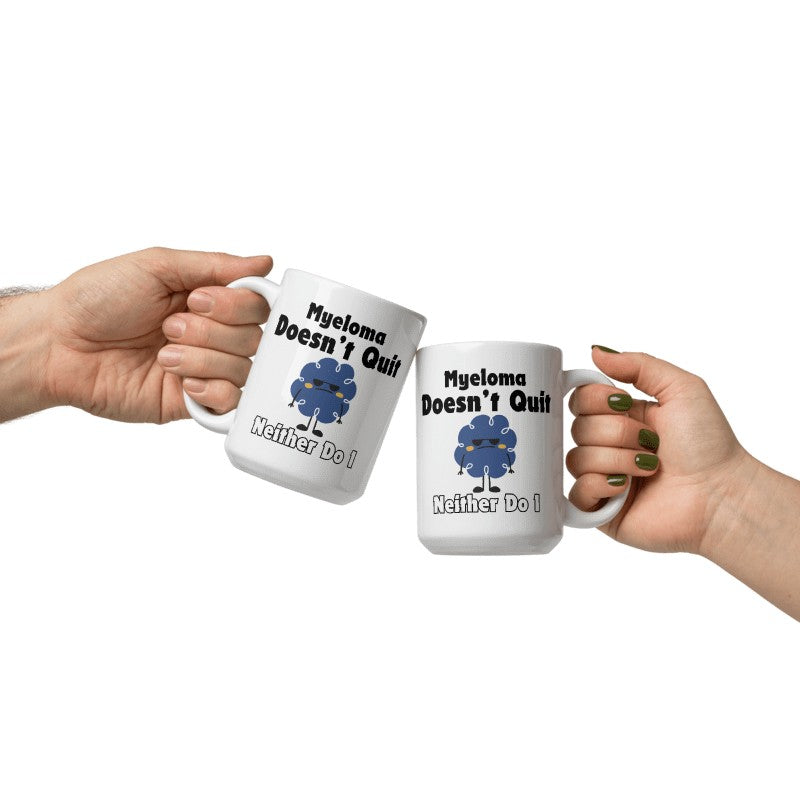 Myeloma Doesn't Quit Neither Do I | Myeloma Awareness 15 oz. Mug