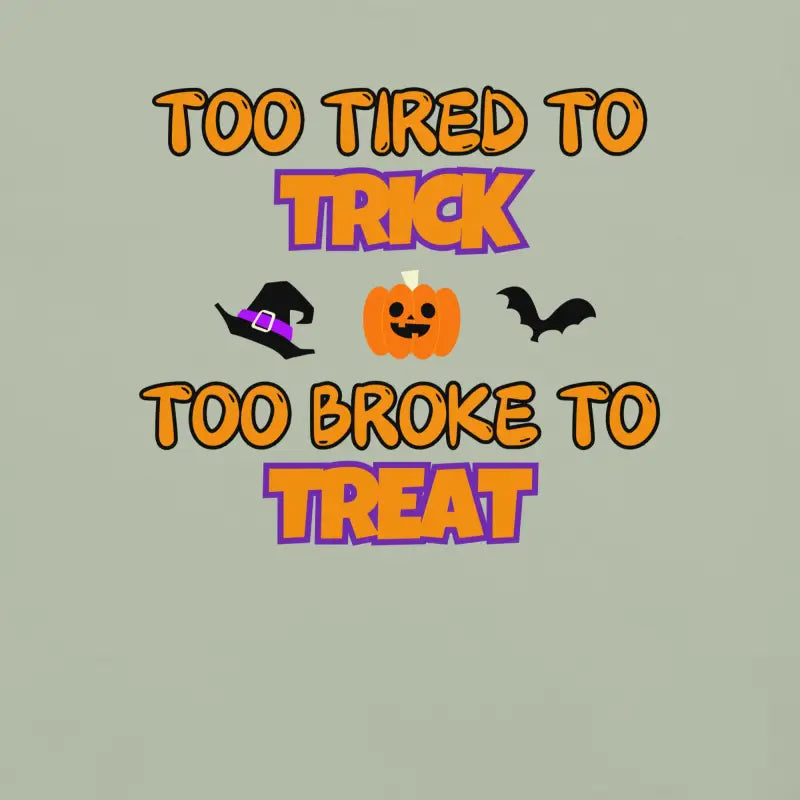 Too Tired to Trick Too Broke to Treat Shirt | Funny Spoonie Halloween Comfort Colors Tee