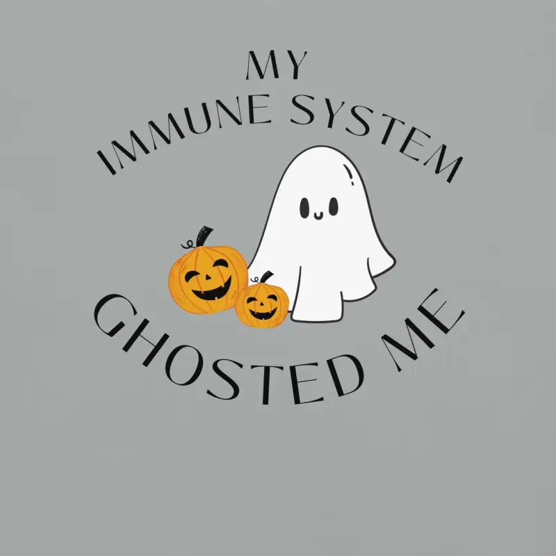 My Immune System Ghosted Me Shirt | Funny Spoonie Halloween Comfort Colors Tee | Black Design