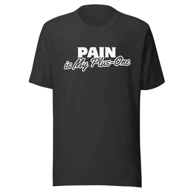 Pain Is My Plus-One – Chronic Illness Shirt (White design)