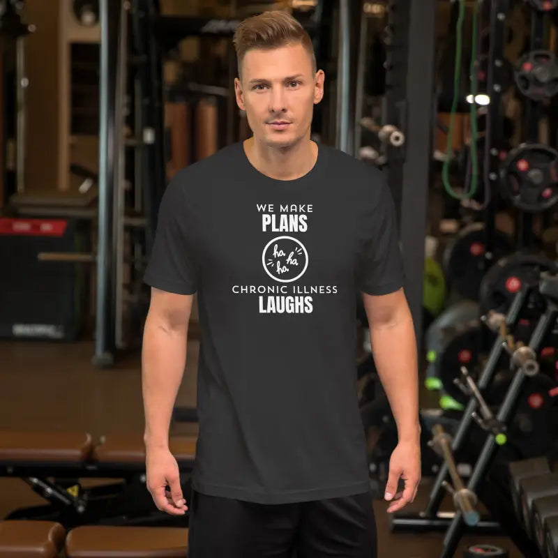 We Make Plans, Chronic Illness Laughs | Funny Chronic Illness Shirt | White Design