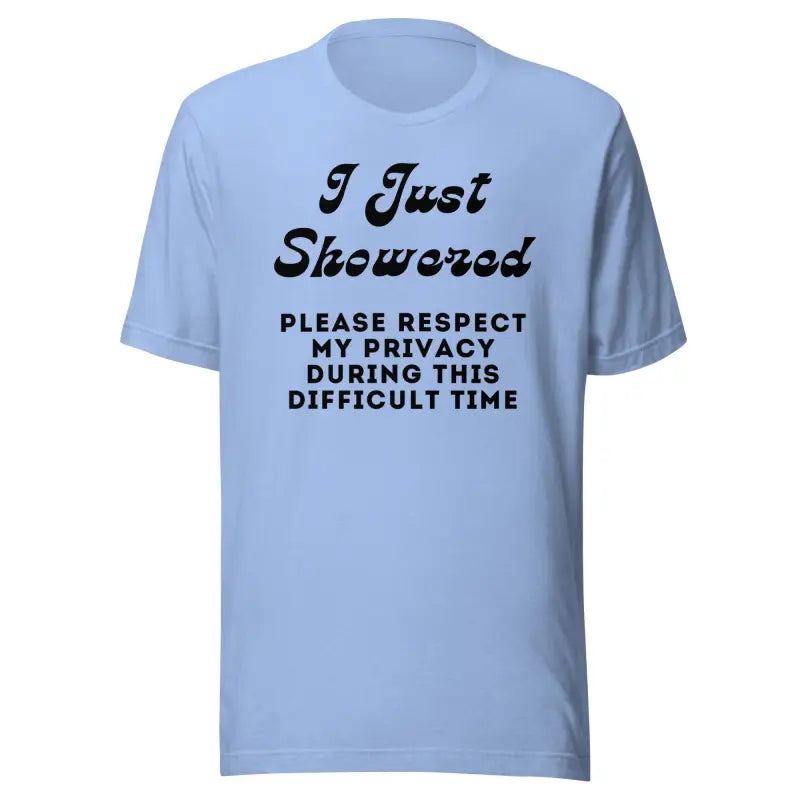 I Just Showered – Funny Chronic Illness Shirt (Black Design)