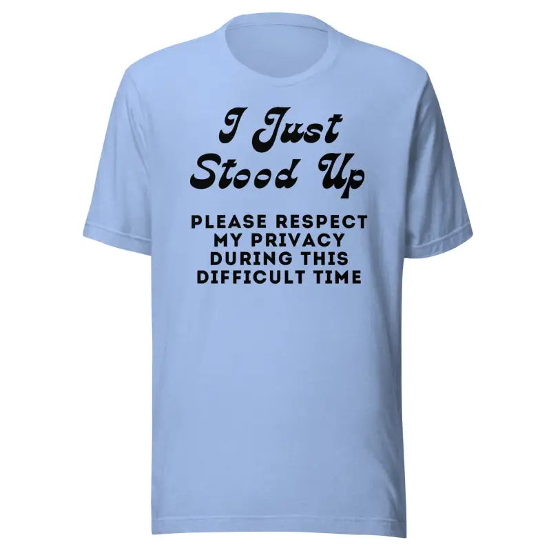 I Just Stood Up – Chronic Illness Humor Shirt (Black Design)
