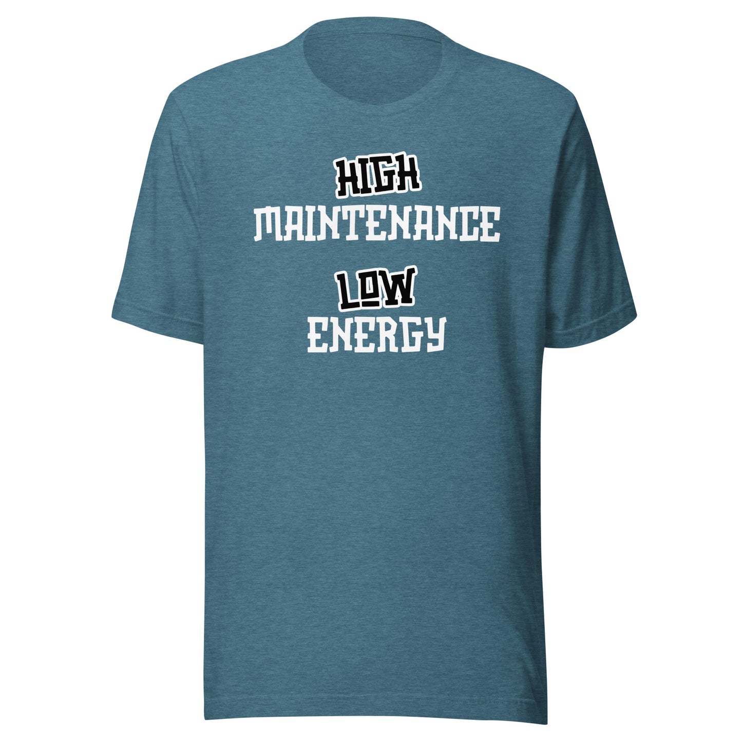 High Maintenance Low Energy | Funny Chronic Illness Shirt