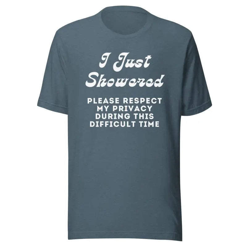 I Just Showered – Funny Chronic Illness Shirt (White Design)