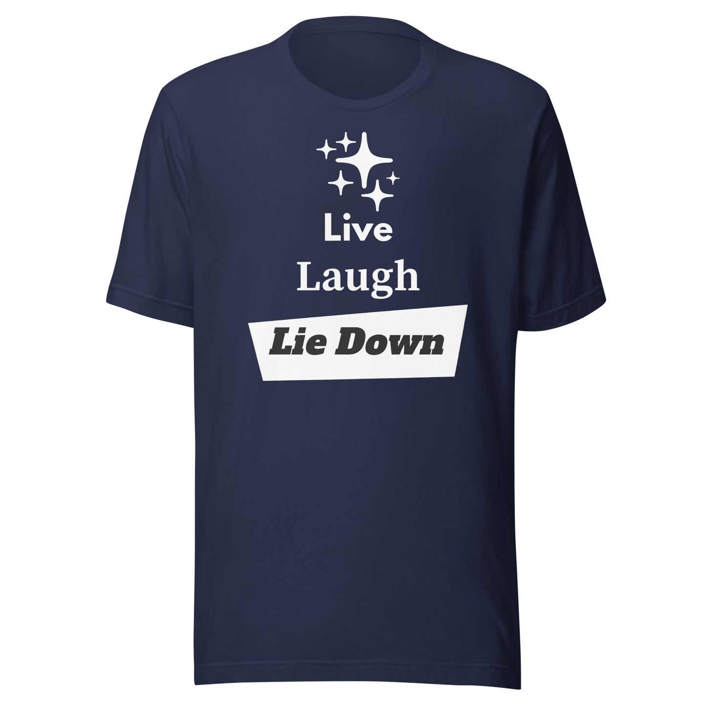 Live Laugh Lie Down – Chronic Illness Shirt – White Design