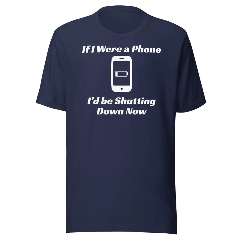 If I Were a Phone I’d Be Shutting Down Now – Chronic Illness Shirt – White Design
