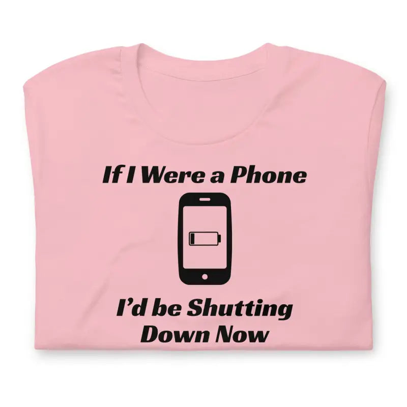 If I Were a Phone I’d Be Shutting Down Now – Chronic Illness Shirt – Black Design