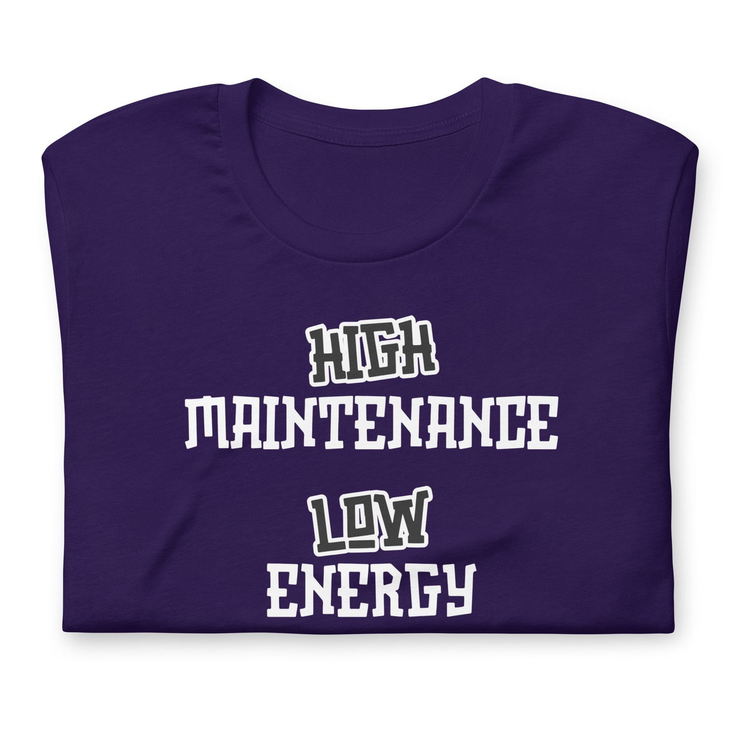 High Maintenance Low Energy | Funny Chronic Illness Shirt