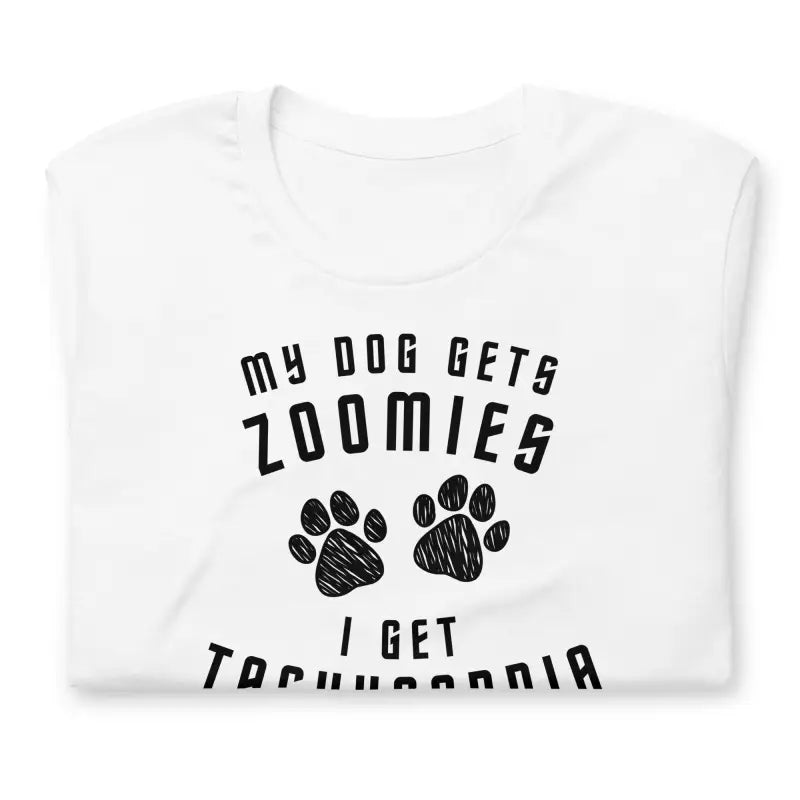 My Dog Gets Zoomies I Get Tachycardia – Funny Spoonie Shirt – Black Design