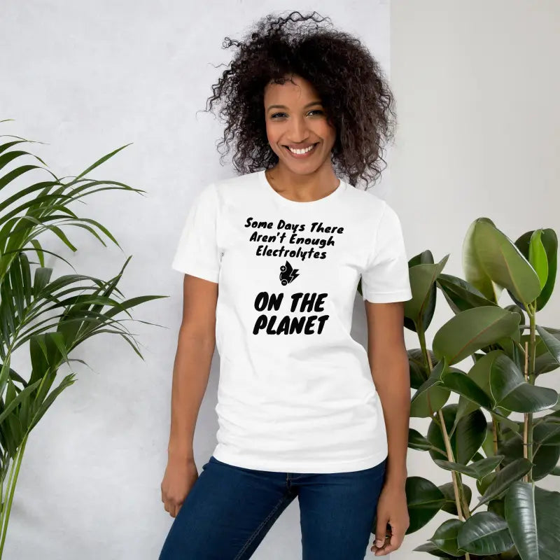 Some Days There Aren’t Enough Electrolytes on the Planet – Funny Chronic Illness Shirt – Black Design