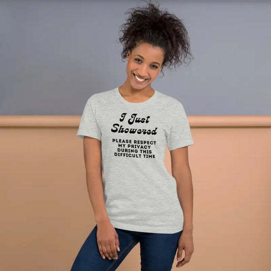 I Just Showered – Funny Chronic Illness Shirt (Black Design)