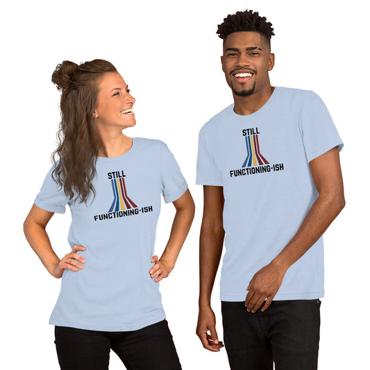 Still Functioning-ish – Funny Retro Chronic Illness Shirt