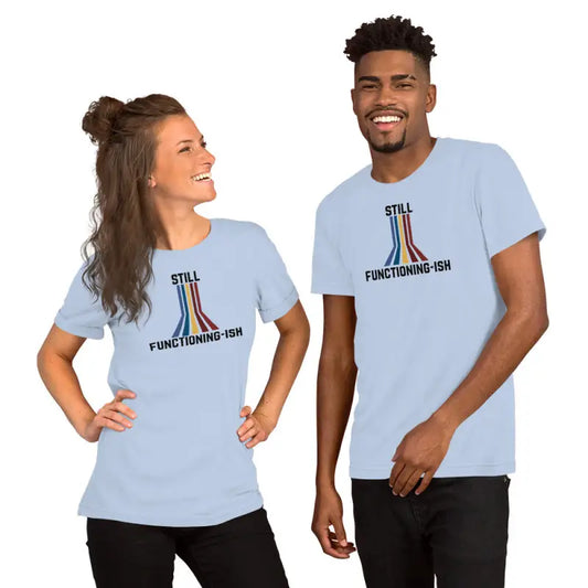 Still Functioning-ish – Funny Retro Chronic Illness Shirt