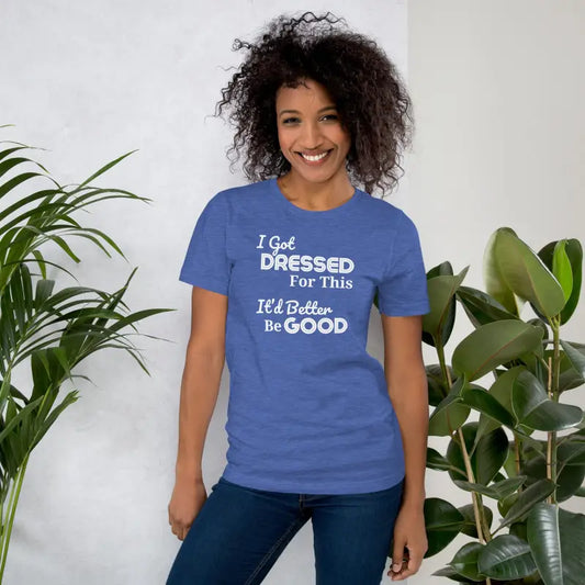 I Got Dressed For This – Chronic Illness Shirt | White Design
