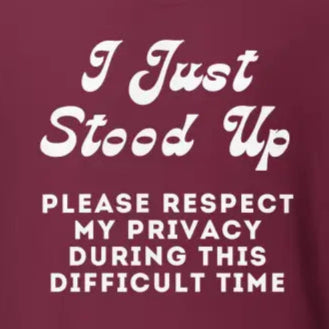 I Just Stood Up – Chronic Illness Humor Shirt (White Design)