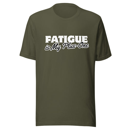 Fatigue Is My Plus-One – Chronic Illness Shirt (White design)