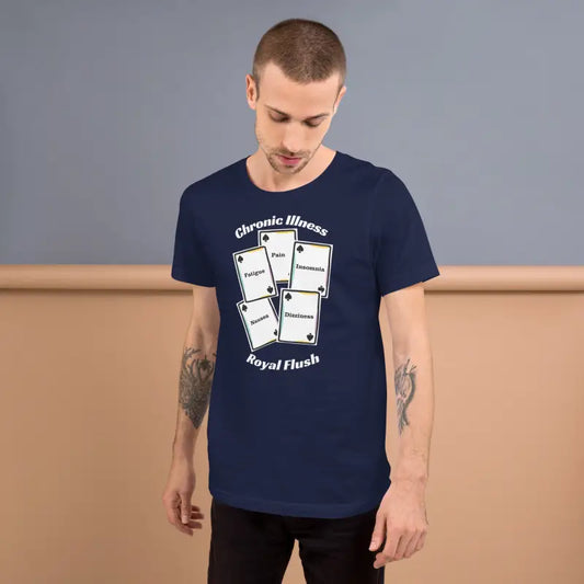 Chronic Illness Royal Flush | Funny Chronic Illness T-Shirt | White Design