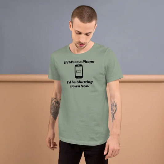 If I Were a Phone I’d Be Shutting Down Now – Chronic Illness Shirt – Black Design