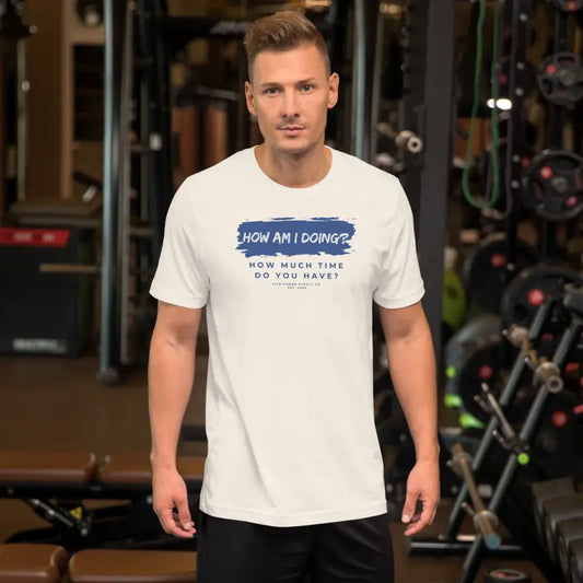 How Am I Doing? How Much Time Do You Have? T-Shirt_Blue Logo
